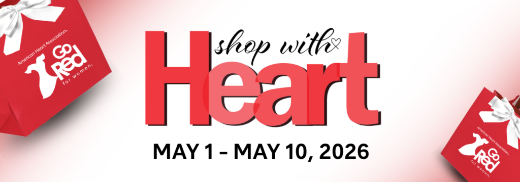 Shop with Heart Card Website Banner. Red and white gradient background with Shop With Heart Card Logo centered. Red bag with white bow and American Heart Association Go Red for Women logo in top left corner and bottom right corner. "May 1 - May 10, 2026"